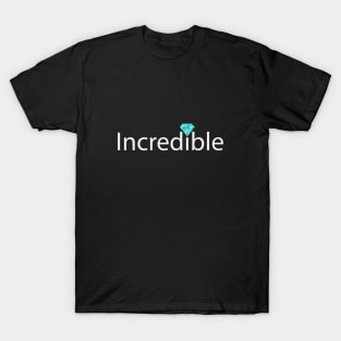 Incredible typography design T-Shirt